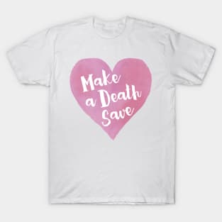 Make a Death Save T-Shirt